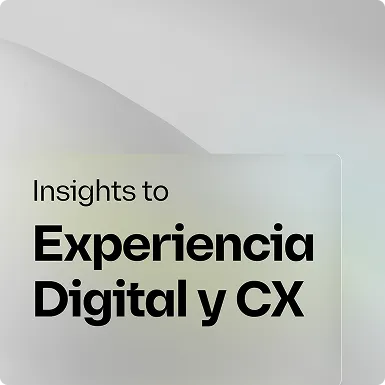 Experiencia Digital y CX